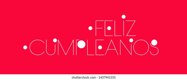 Feliz Cumpleaños - Happy Birthday lettering, written in Spanish on red background. Flat vector illustration for cards, party design and decoration, invitations, greetings, posters, flyers, prints, web