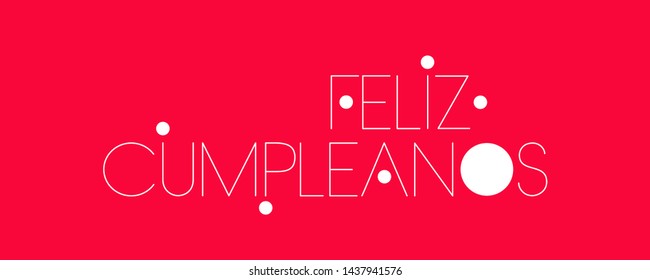 Feliz Cumpleaños - Happy Birthday lettering, written in Spanish on red background. Flat vector illustration for cards, party design and decoration, invitations, greetings, posters, flyers, prints, web