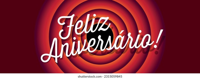 Feliz aniversário : Happy Birthday in Portuguese language