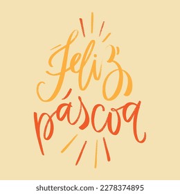 Feliz páscoa. Happy easter in brazilian portuguese. Modern hand Lettering. vector.