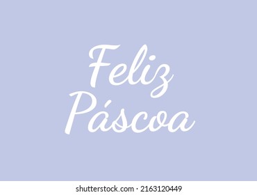 Feliz Páscoa. Feliz Pascua escrita en portugués. 