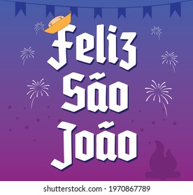 Feliz São joão, lettering. Translation from Portuguese Happy Saint john's day. Saint john's Day vector calligraphic inscription for greeting card, festive poster etc.