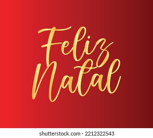 Feliz Natal. Feliz Ano Novo. Merry Christmas Vector Text Calligraphy Lettering Design Card Template. Creative typography for holiday greeting gift poster. Calligraphy font. Happy New Year.