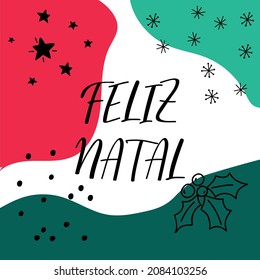 Feliz Natal. Brazilian Lettering. Translation from Portuguese - Merry Christmas. Modern vector brush calligraphy. Ink illustration. Social media stories and post creative vector