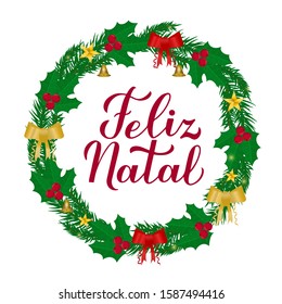 Feliz Natal calligraphy hand lettering with wreath of fir tree branches. Merry Christmas typography poster in Portuguese. Vector template for greeting card, banner, flyer, etc.