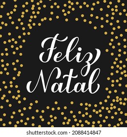 Feliz Natal calligraphy hand lettering. Merry Christmas typography poster in Portuguese. Vector template for greeting card, banner, flyer, sticker, etc.