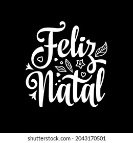 Feliz Natal Christmas in Portugal and Brazil Portuguese Christmas greeting card in different languages in Europe and Latin America for hispanic persons