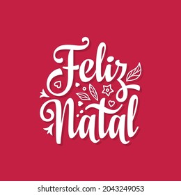 Feliz Natal Christmas in Portugal and Brazil Portuguese Christmas greeting card in different languages in Europe and Latin America for hispanic persons Natal Feliz