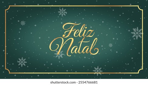 Feliz Natal dourado em português. Fundo verde com flocos de neve caindo. Golden happy christmas in brazilian portuguese. With green background with snowflakes