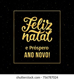 Feliz Natal e Prospero Ano Novo 2018 portuguese text Happy New Year and Merry Christmas. Vector greeting card with gold typography text and glitters on black background for winter holidays season.