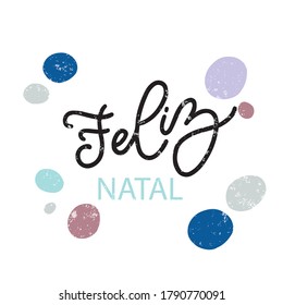 Feliz Natal handwritten lettering Portuguese Merry Christmas. Calligraphy card design elements. Holiday Natal lettering templates for greeting cards, overlays, posters, wrapping paper.