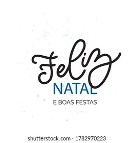 Feliz Natal handwritten lettering. Translation: Merry Christmas. Portuguese Holiday. Holiday Feliz Natal lettering templates for greeting cards, overlays, posters, wrapping paper. Vector illustration.