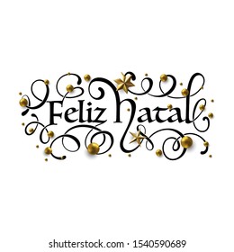 Feliz Natal - Merry Christmas in Brazilian Portuguese greeting card with typographic design Lettering. Calligraphic Inscription Decorated with Golden Stars and Beads.