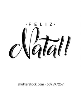 Feliz Natal. Merry Christmas Calligraphy Template in Portuguese. Greeting Card Black Typography on White Background. Vector Illustration Hand Drawn Lettering