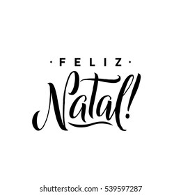 Feliz Natal. Merry Christmas Calligraphy Template in Portuguese. Greeting Card Black Typography on White Background. Vector Illustration Hand Drawn Lettering.