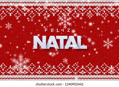 Feliz Natal. Merry Christmas. Holiday vector illustration of paper Feliz Natal sign with falling snowflakes texture on red knitted background. Traditional ornament woven fabric. Festive banner design