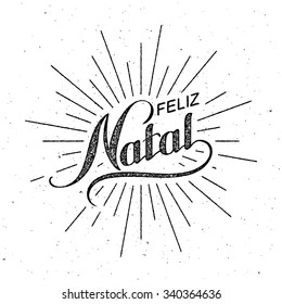 Feliz Natal. Merry Christmas. Holiday Vector Illustration. Lettering Composition With Light Rays