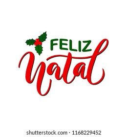 Feliz Natal. Merry Christmas in portuguese on white background. Modern calligraphy lettering for season greetings. Text card invitation, template. Festivity lettering typography poster. Vector.