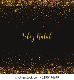 Feliz Natal Merry Christmas portuguese text. Christmas vector card with golden confetti.