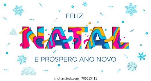 Feliz Natal Merry Christmas Portuguese greeting card, Ano Novo or Happy New Year wish poster. Vector paper cut multi color layers carving and winter holiday snowflakes pattern white background