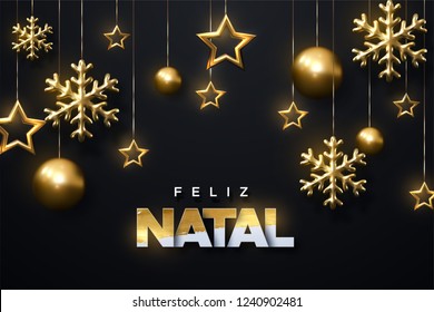 Feliz Natal. Merry Christmas. Shimmering golden snowflakes, christmas balls and stars on black background. Vector illustration of hanging ornament. Cover or banner template. Winter holiday decoration.