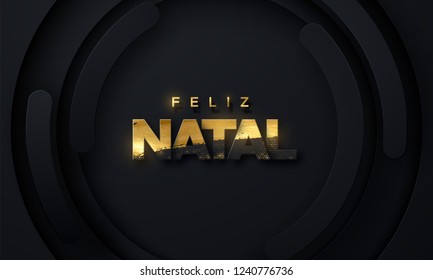 Feliz Natal. Merry Christmas. Vector typography illustration. Holiday decoration of black paper letters textured with golden paint and shimmering glitters. Festive banner design.