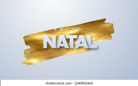 Feliz Natal. Merry Christmas. Vector typography illustration. Holiday decoration of white paper letters on golden paint stain background. Festive banner design