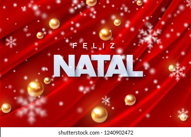 Feliz Natal. Merry Christmas. Vector illustration. Holiday decoration of white paper letters, golden pearl spheres, snowflakes on red silk fabric background. Festive banner design