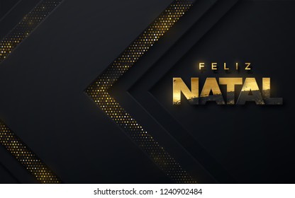 Feliz Natal. Merry Christmas. Vector typography illustration. Holiday decoration of black paper letters textured with golden paint and shimmering glitters. Festive banner design.