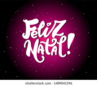 Feliz Natal phrase lettering for print. Portuguese translation: Merry Christmas. Hand writing. Modern calligraphy cingrats card