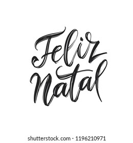 Feliz Natal portuguese Merry Christmas lettering black greeting text on white background. Retro hand drawn brush calligraphy poster for season greetings. Vector illustration.