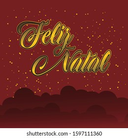 Feliz Natal portuguese Merry Christmas lettering golden greeting text on red background. Retro hand drawn brush calligraphy poster for season greetings. Vector illustration.