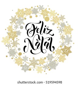 Feliz Natal. Portuguese Merry Christmas text. Vector greeting card with golden and silver wreath ornament snowflakes and stars