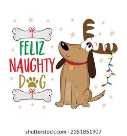 Feliz naughty dog - cute dog in reindeer antler and with bone. Good for T shirt print, poster, card, label, and other decoration for Christmas.