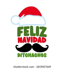 Feliz Navidad Bitchachos (muchachos) - Cute inspirational funny quote with mustache and Snta Claus hat. Cute saying Merry Christmas poster.