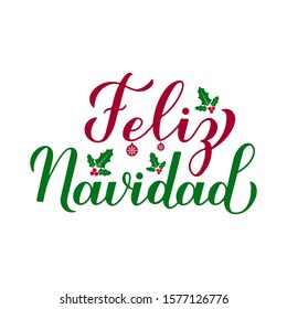 Feliz Navidad calligraphy hand lettering with  holly berry mistletoe isolated on white. Merry Christmas typography poster in Spanish. Vector template for greeting card, banner, flyer, sticker, etc.