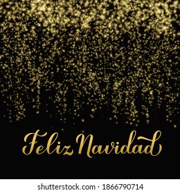 Feliz Navidad calligraphy hand lettering on shiny gold sparkles background. Merry Christmas typography poster in Spanish. Easy to edit vector template for greeting card, banner, flyer, etc.