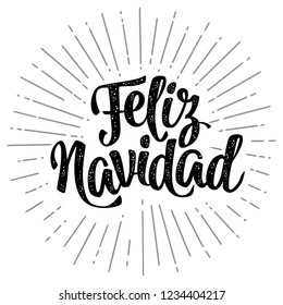 Feliz Navidad calligraphy lettering with salute. Vector vintage black illustration on white background for greeting card, poster, flayer, web, banner