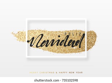 Feliz Navidad. Christmas background with shining gold paint brush. Xmas greeting card,