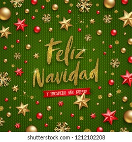 Feliz navidad - Christmas greetings in Spanish. Glitter gold Holiday greeting and Christmas decoration on a knitted green background.