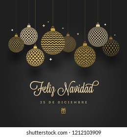 Feliz Navidad - Christmas Greetings In Spanish. Patterned Golden Baubles On A Black Background. Vector Illustration.