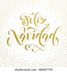 Feliz Navidad Gold glitzern moderne Schrift für Spanisch Frohe Weihnachten Grußkarte. Vektor handgezeichnet Festtext für Banner, Poster, Einladung auf weißem Hintergrund.