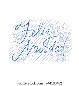 Feliz Navidad. Hand drawn Christmas lettering. Vector greeting card with decoration. Calligraphy Xmas text. Font celebration illustration.
