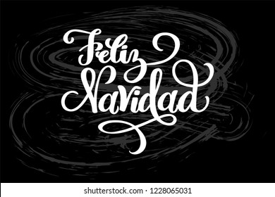 Feliz Navidad hand drawn lettering for Christmas and New Year design of postcard, poster, banner, phoro overlay, holiday invitation. Celebration quote on Spanish translation is "Merry Christmas"