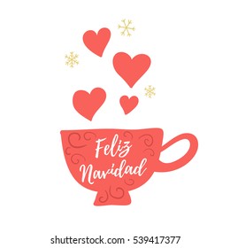 Feliz Navidad hand lettering Christmas and New Year holiday calligraphy on Spanish. Vector winter holiday background with hand lettering calligraphy, cup with hearts