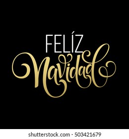 Feliz Navidad hand lettering decoration text for greeting card design template. Merry Christmas typography label in spanish. Calligraphic inscription for winter holidays Vector illustration EPS10