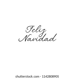 Feliz Navidad Hand Lettering Greeting Card. Merry Christmas in Spanish. Vector Illistration. Modern Calligraphy. Handwritten Christmas Decor