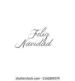 Feliz Navidad Hand Lettering Greeting Card. Merry Christmas in Spanish. Vector Illistration. Modern Calligraphy. Handwritten Christmas Decor