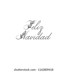 Feliz Navidad Hand Lettering Greeting Card. Merry Christmas in Spanish. Vector Illistration. Modern Calligraphy. Handwritten Christmas Decor