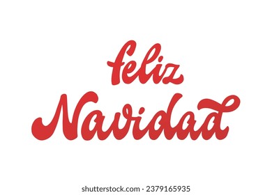 Feliz Navidad hand lettering quote in Spanish - translation: Merry Christmas. Good for posters, prints, cards, signs, banners, invitations, stickers, sublimation, etc. EPS 10